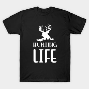 Hunting Life - Gift For Hunters T-Shirt